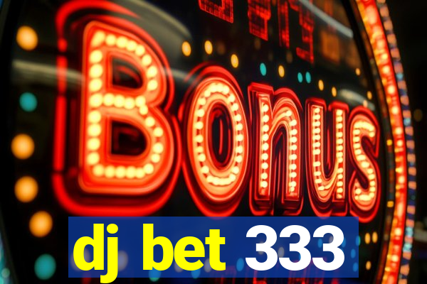 dj bet 333